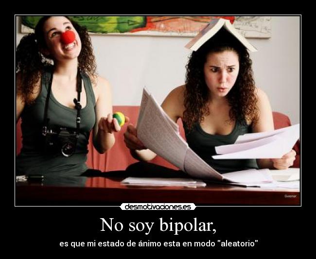 No soy bipolar, - 