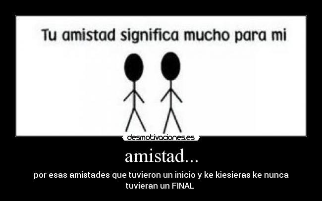 amistad... -