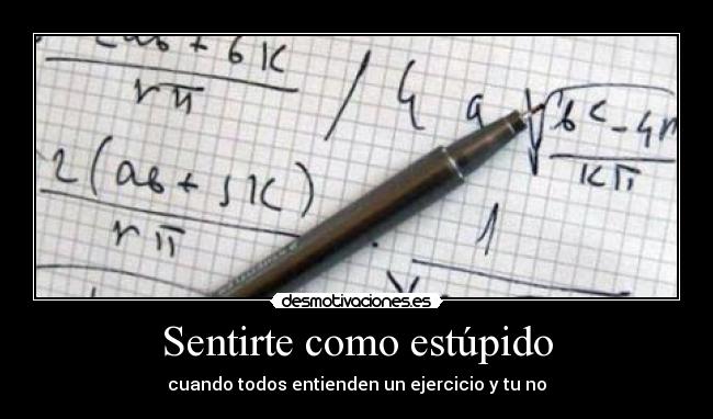 Sentirte como estúpido -