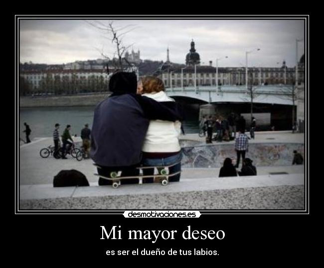 Mi mayor deseo -