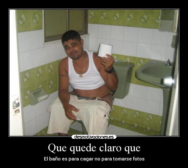 Que quede claro que -