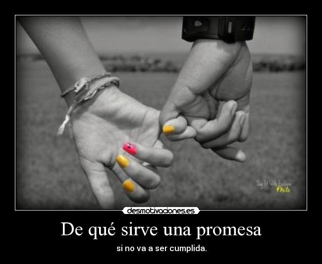 De qué sirve una promesa -