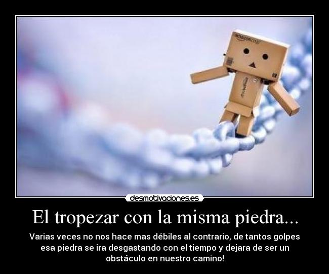 El tropezar con la misma piedra... - 
