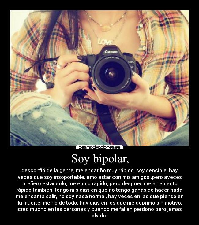 Soy bipolar, -