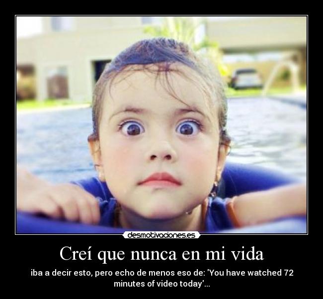 Creí que nunca en mi vida -