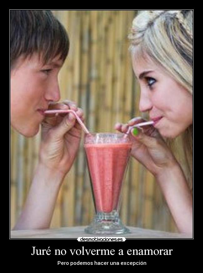 Juré no volverme a enamorar - 