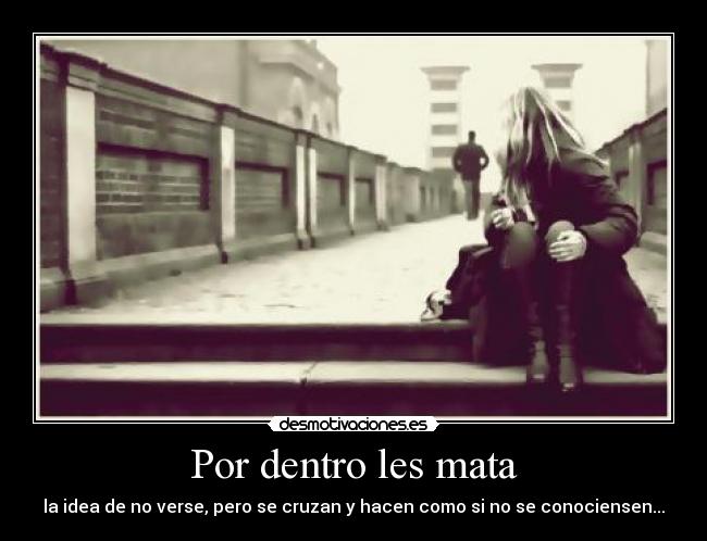 Por dentro les mata -