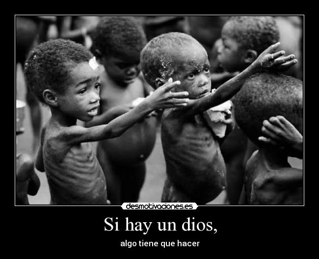 Si hay un dios, - algo tiene que hacer