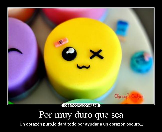 Por muy duro que sea -