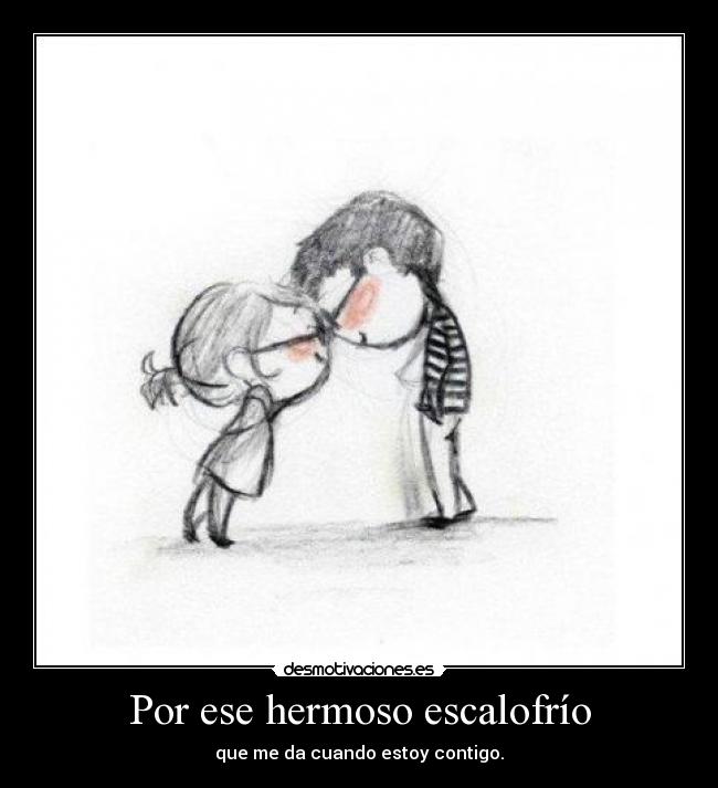 Por ese hermoso escalofrío -