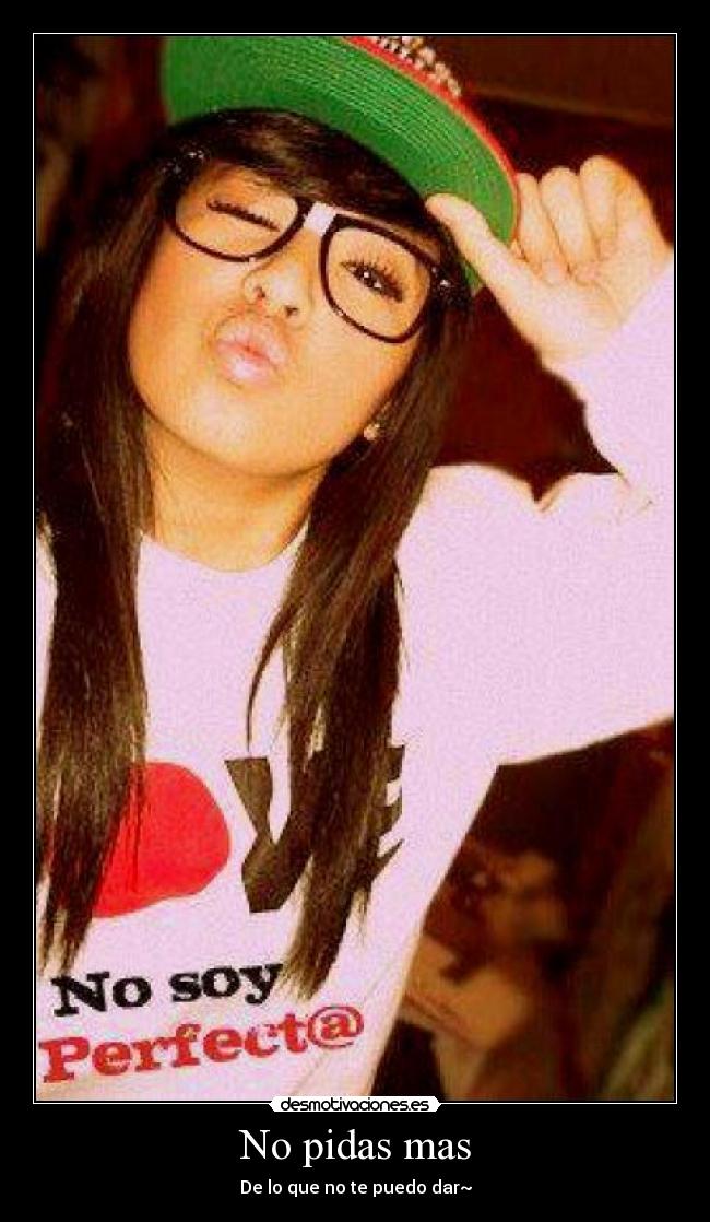 No pidas mas -