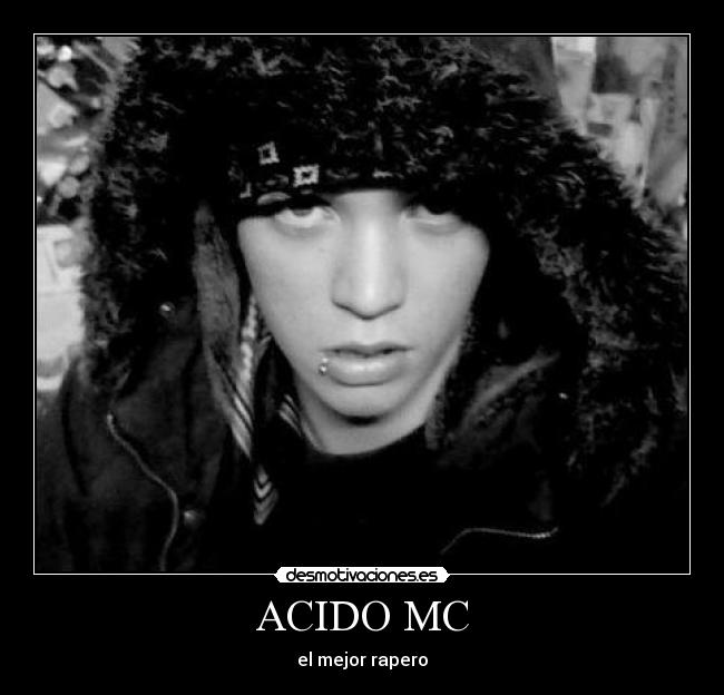 ACIDO MC - el mejor rapero