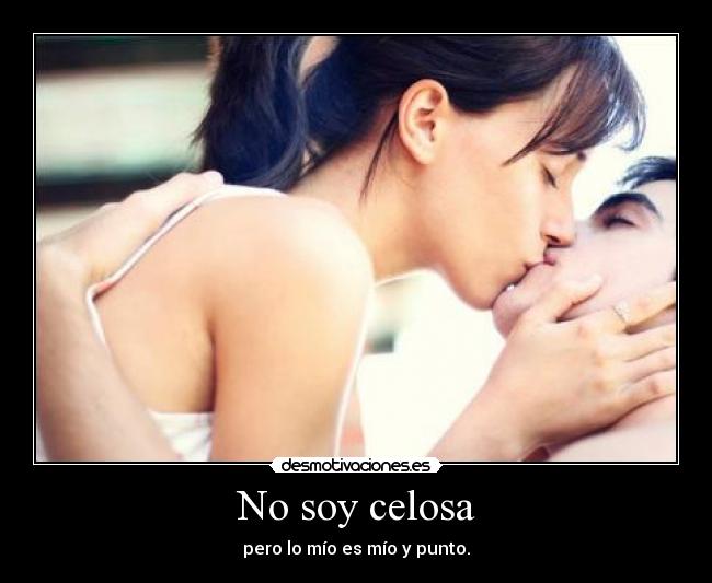 No soy celosa -
