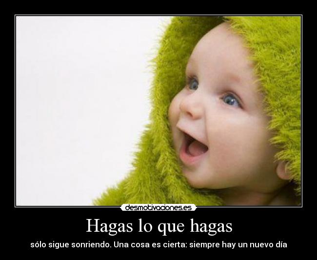 Hagas lo que hagas -