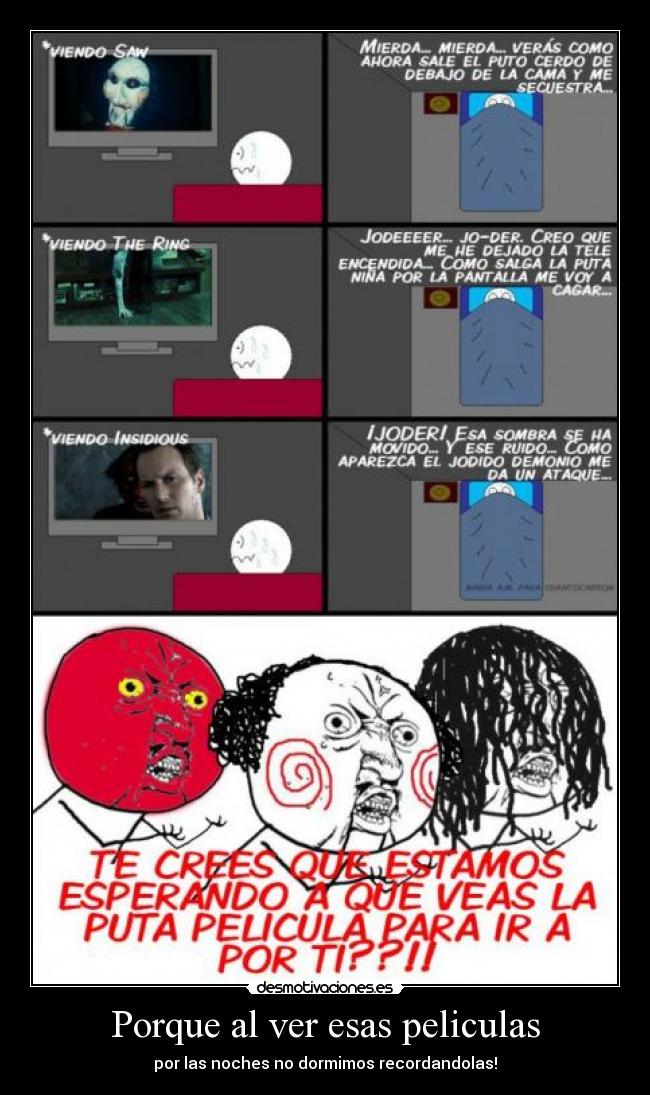 Porque al ver esas peliculas - 