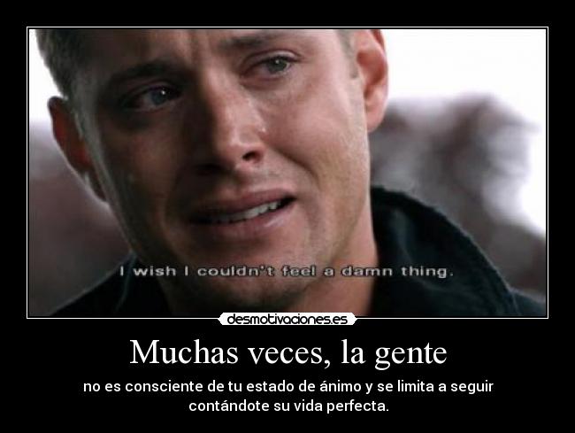 Muchas veces, la gente -