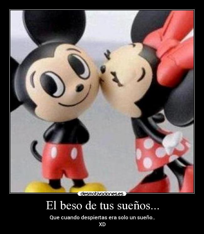 El beso de tus sueños... -