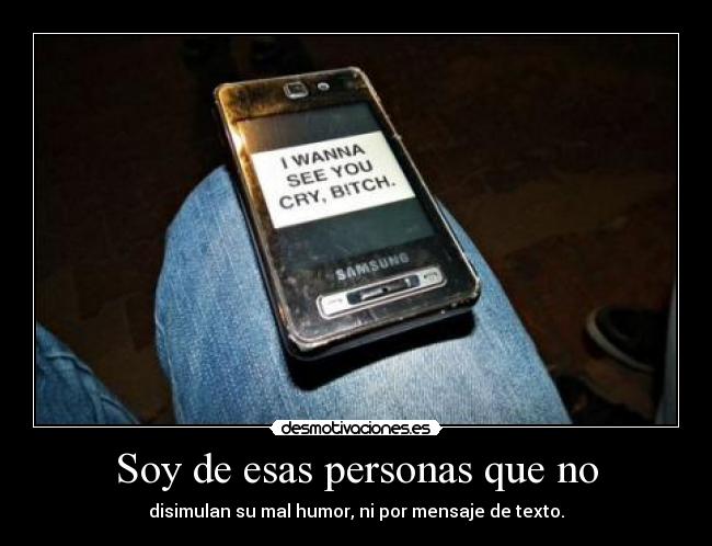 Soy de esas personas que no -