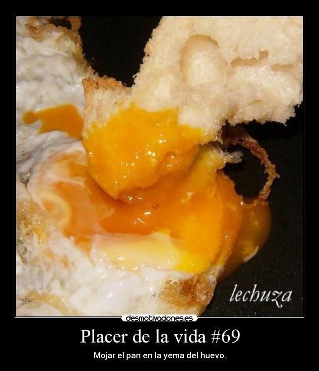 Placer de la vida #69 - Mojar el pan en la yema del huevo.