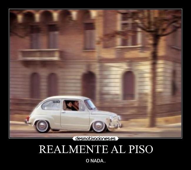 REALMENTE AL PISO -