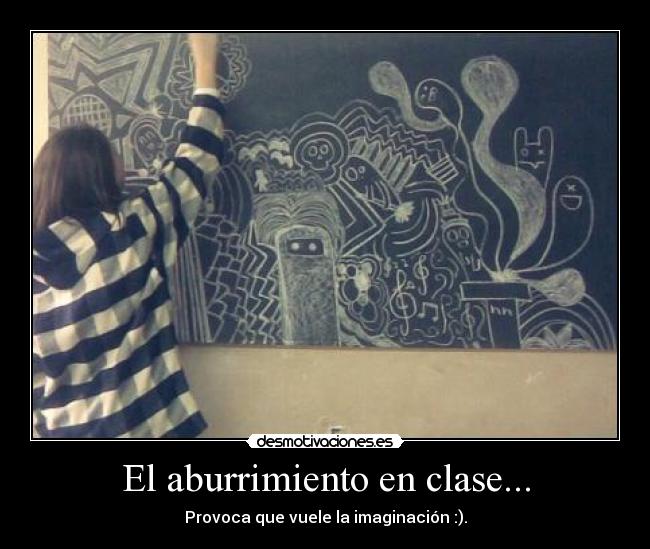 El aburrimiento en clase... -