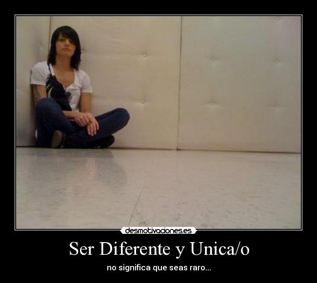 Ser Diferente y Unica/o -