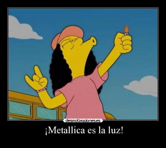 ¡Metallica es la luz! -