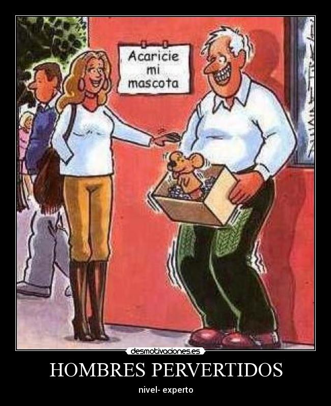 HOMBRES PERVERTIDOS - 