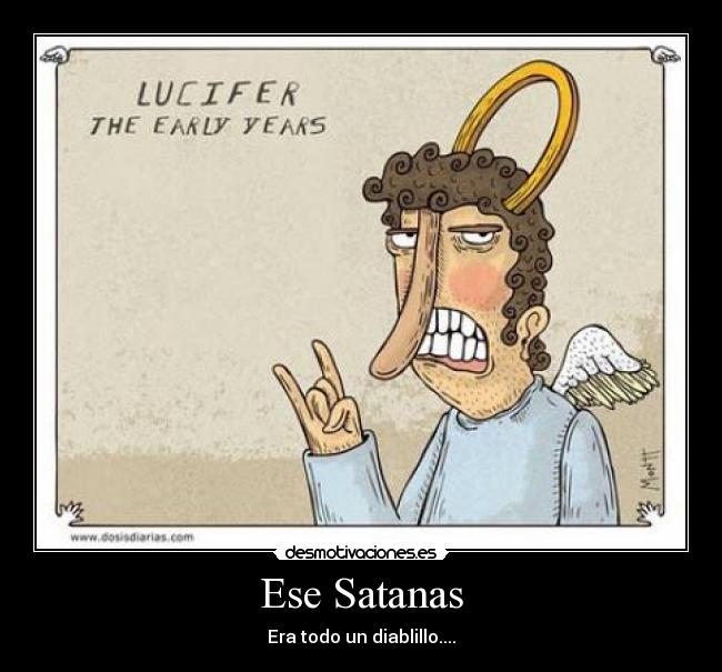 Ese Satanas - Era todo un diablillo....