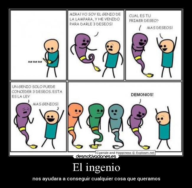 El ingenio - nos ayudara a conseguir cualquier cosa que queramos