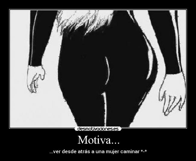 carteles mujer motiva caminar trasero atras una chica desmotivaciones