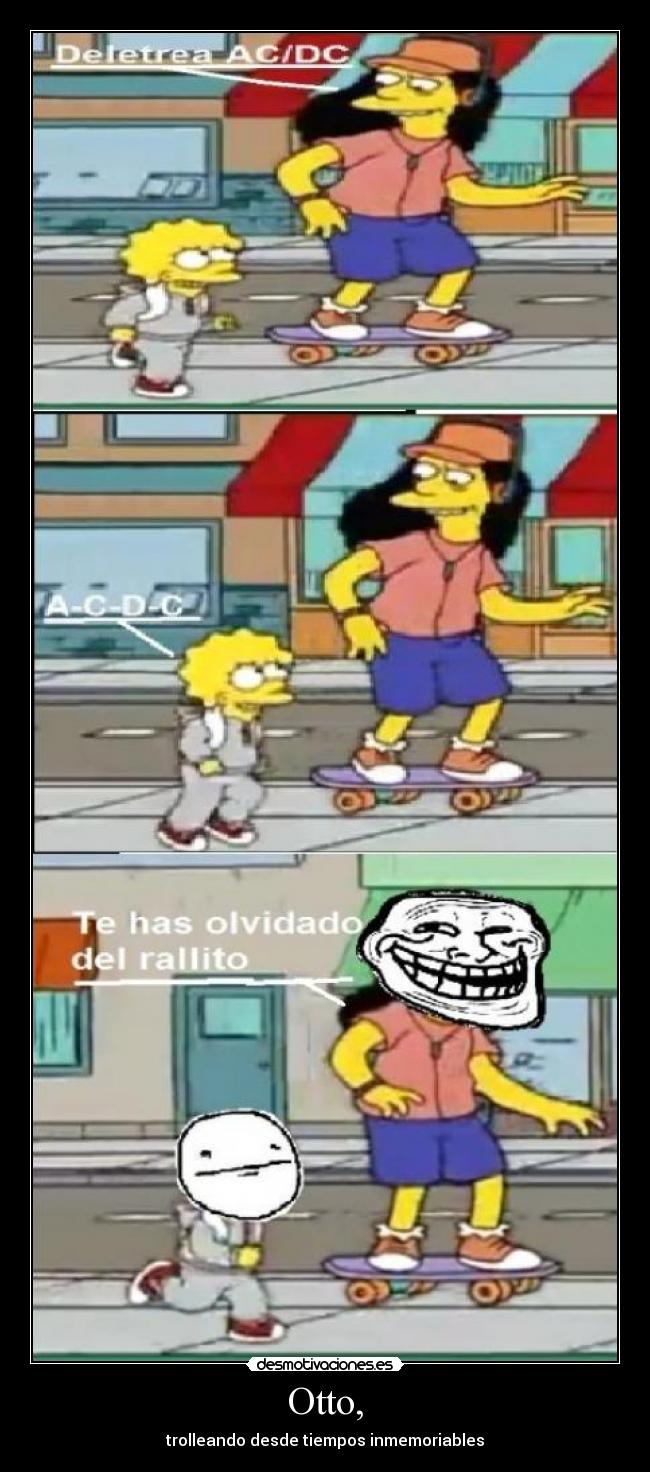 Otto, - trolleando desde tiempos inmemoriables