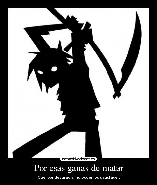 Por esas ganas de matar - 
