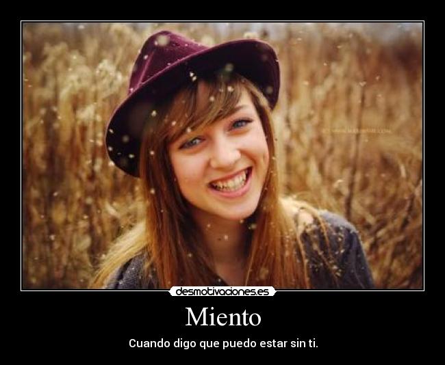 Miento - Cuando digo que puedo estar sin ti.