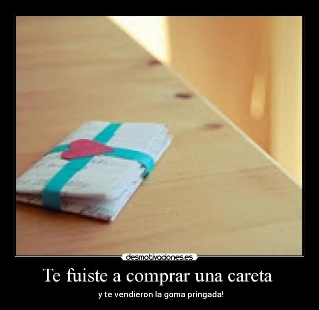 carteles fuiste comprar una careta desmotivaciones