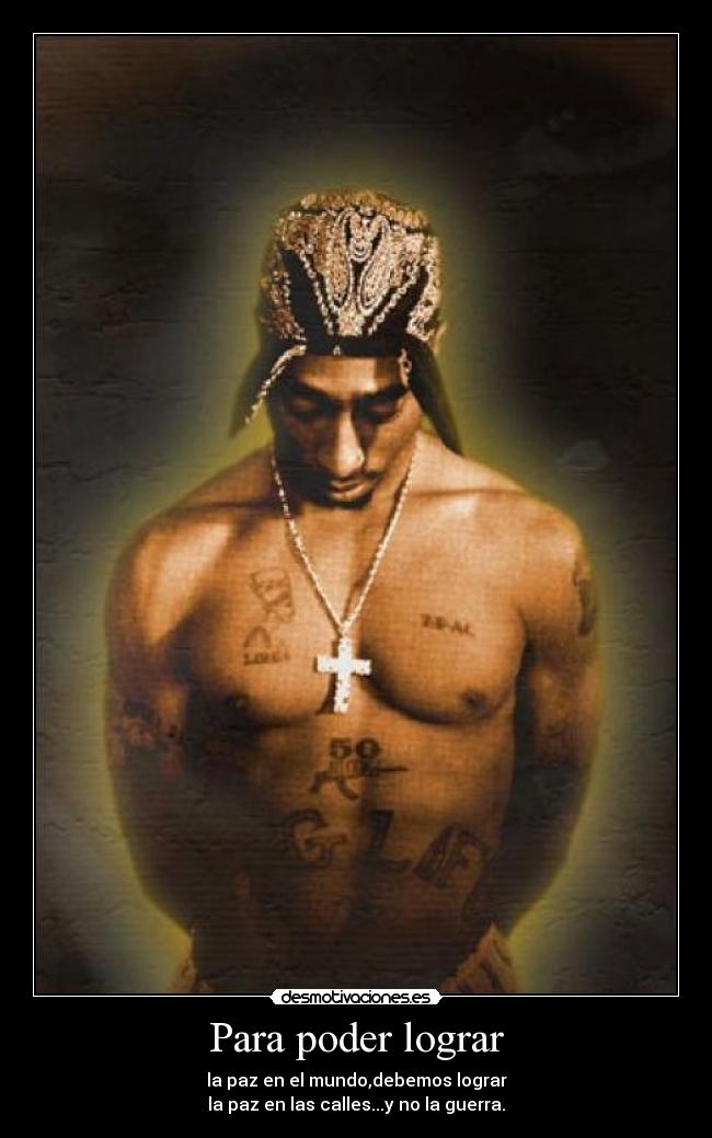 carteles tupac shakur ghetto gospel rip guerra paz desmotivaciones