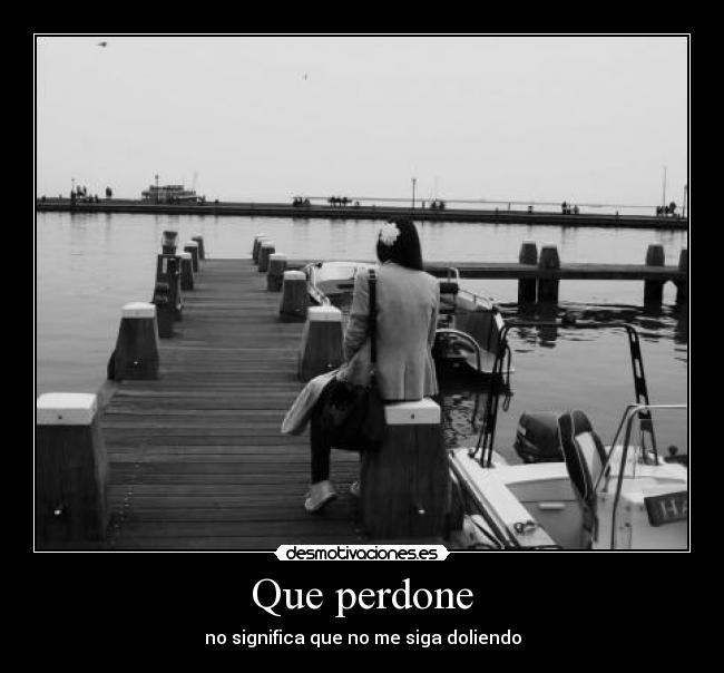 Que perdone -