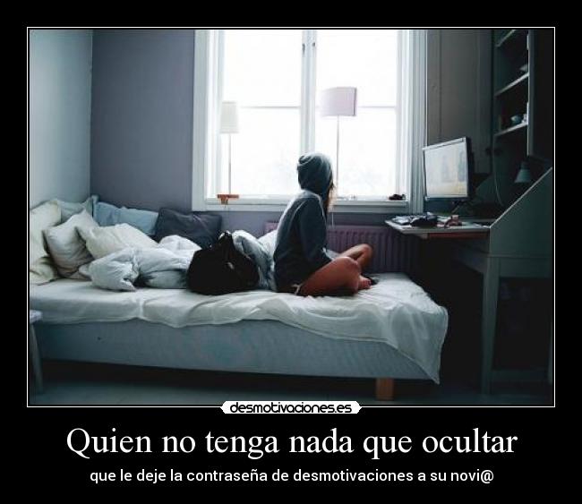 Quien no tenga nada que ocultar -