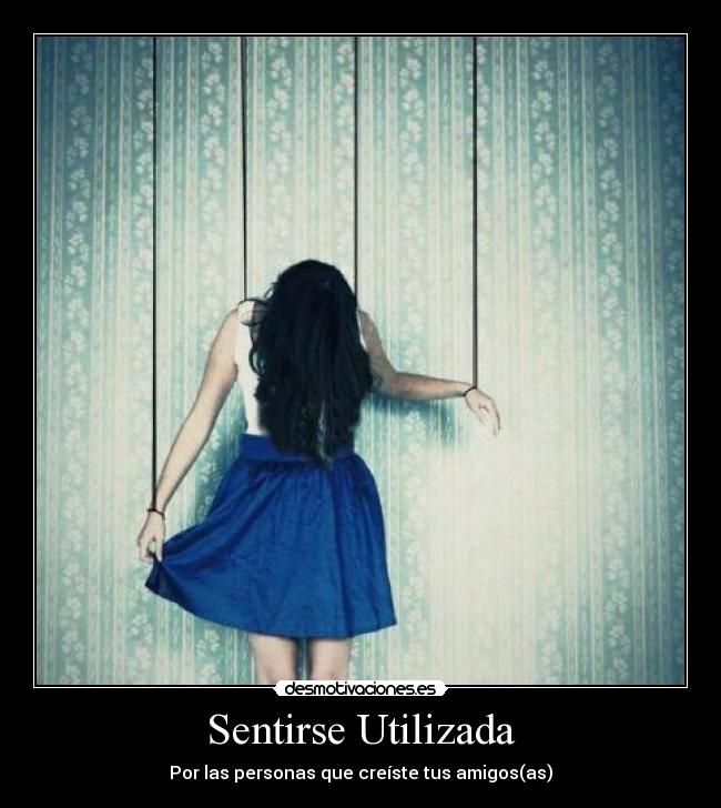 Sentirse Utilizada -