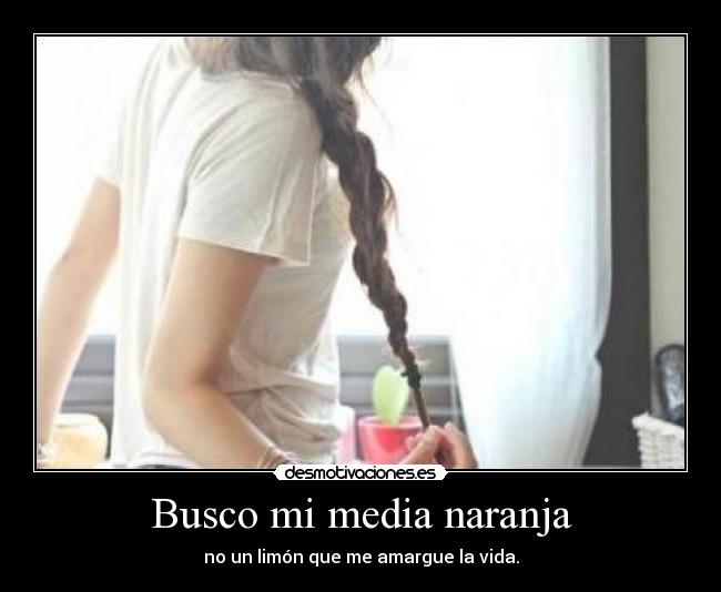 Busco mi media naranja -