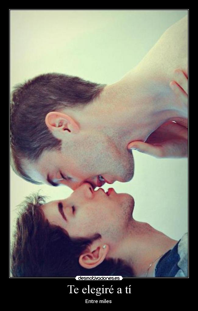 Te elegiré a tí -