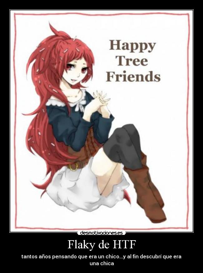 Flaky de HTF - tantos años pensando que era un chico...y al fin descubrí que era una chica