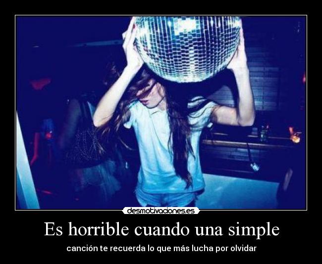 Es horrible cuando una simple - 
