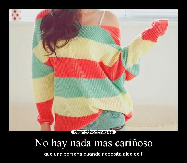 No hay nada mas cariñoso -