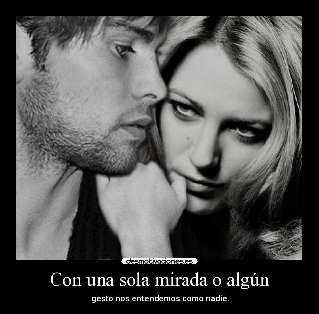 Con una sola mirada o algún -