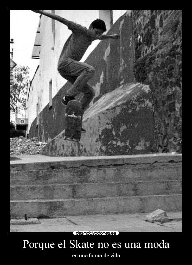 Porque el Skate no es una moda - es una forma de vida