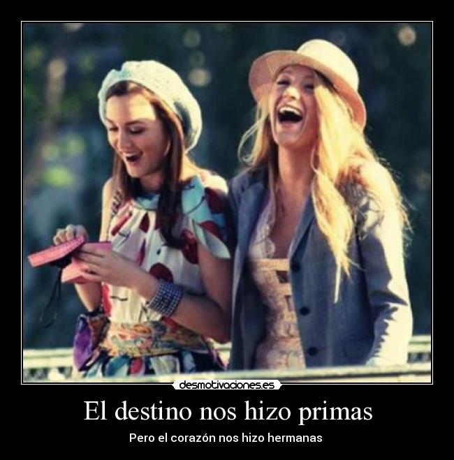 El destino nos hizo primas -