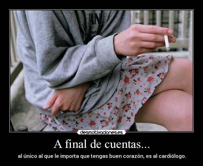 A final de cuentas... -