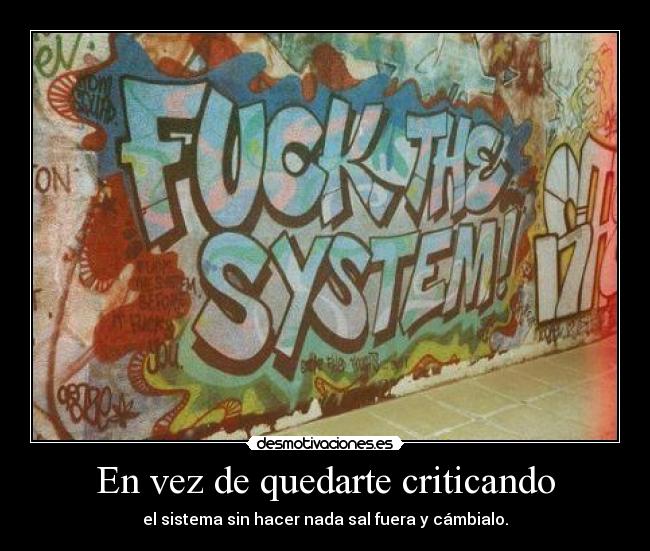 En vez de quedarte criticando - 