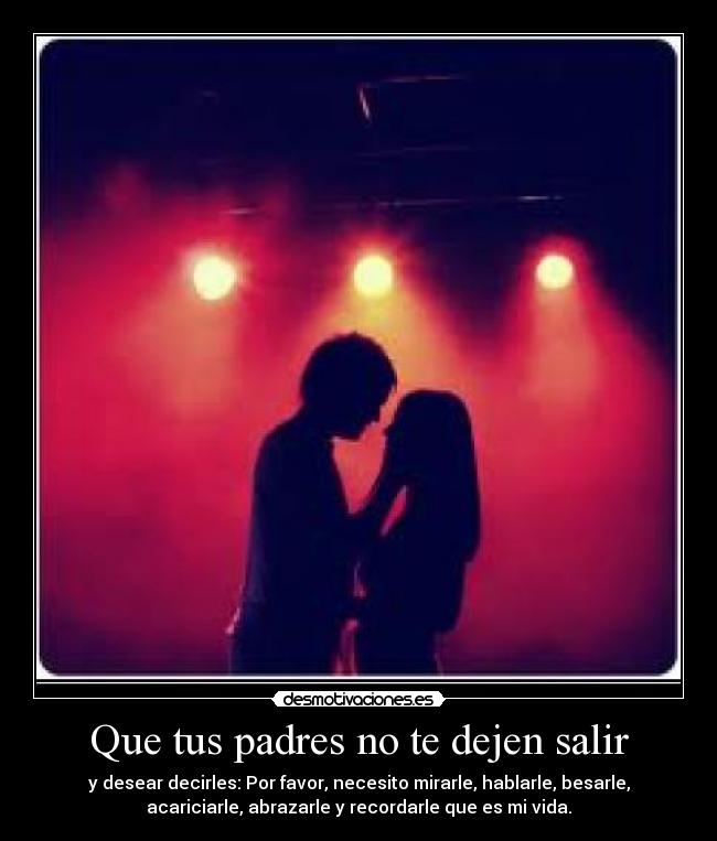 Que tus padres no te dejen salir - 